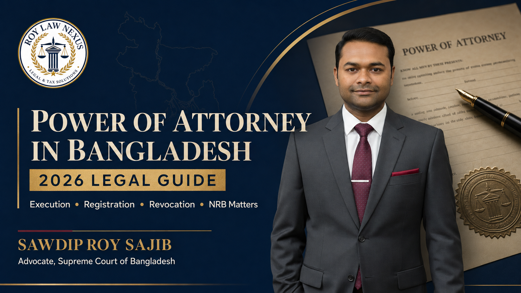 Power of Attorney in Bangladesh 2026 legal guide by Advocate Sawdip Roy Sajib